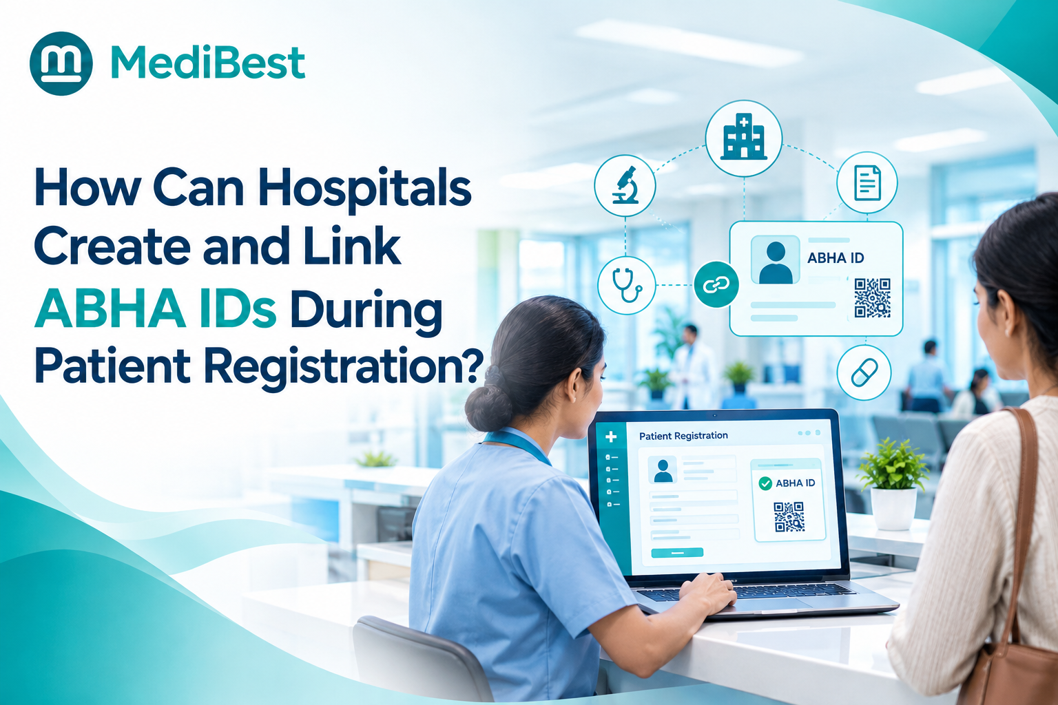 How Can Hospitals Create and Link ABHA IDs During Patient Registration?